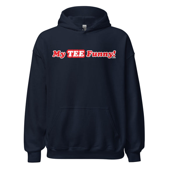 My Tee Funny aka MyTeeFunny T-SHIRT titled Men/Women Unisex Hoodie T2