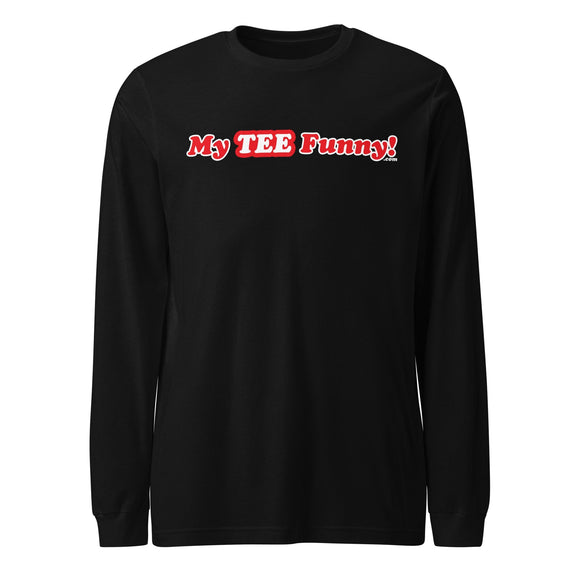 My Tee Funny aka MyTeeFunny T-SHIRT titled Men/Women Unisex Long Sleeve Tee T2