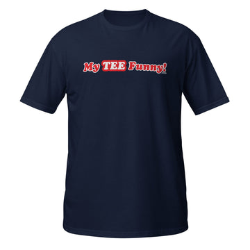 My Tee Funny aka MyTeeFunny T-SHIRT titled Men/Women Unisex Short-Sleeve Tee T2