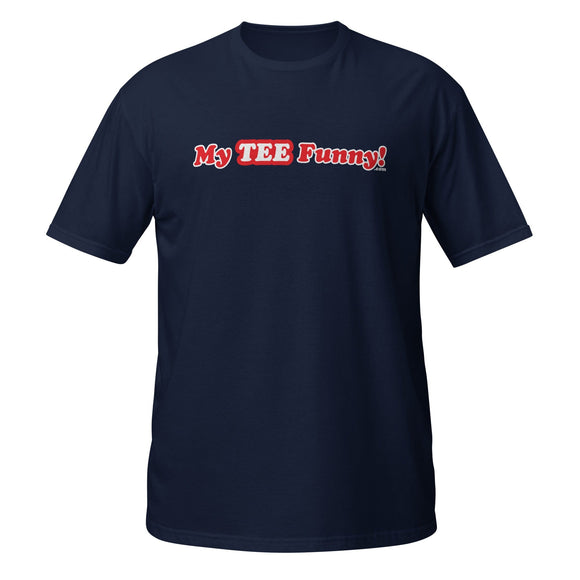 My Tee Funny aka MyTeeFunny T-SHIRT titled Men/Women Unisex Short-Sleeve Tee T2