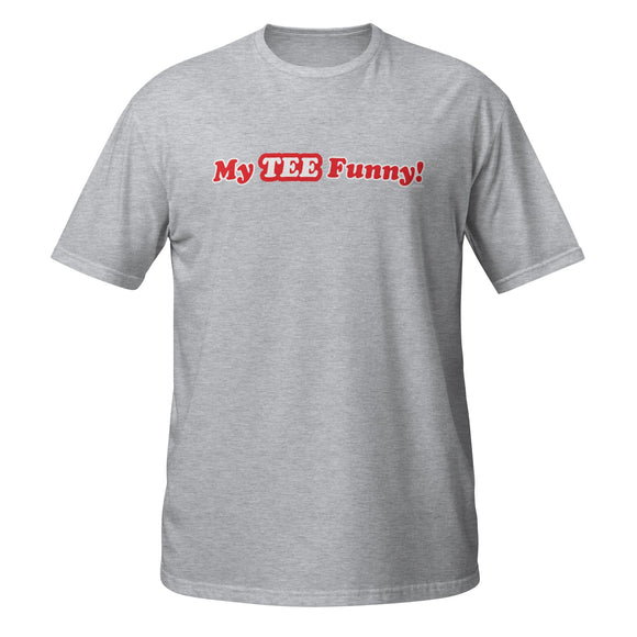 My Tee Funny aka MyTeeFunny T-SHIRT titled Men/Women Unisex Short-Sleeve Tee T2